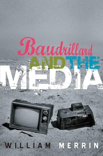 Baudrillard and the Media: A Critical Introduction