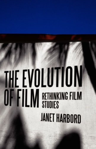 The Evolution of Film Rethinking Film Studies