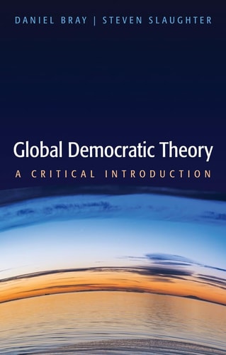 Global Democratic Theory A Critical Introduction