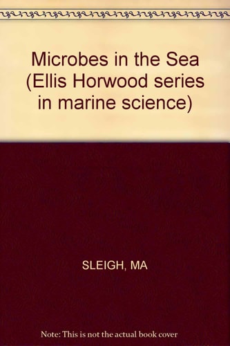 Microbes in the sea (Ellis Horwood series in marine science)