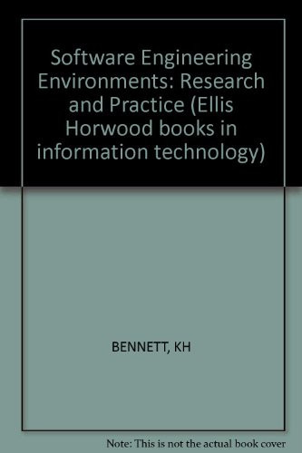 Software engineering environments in practice (Ellis Horwood books in information technology)