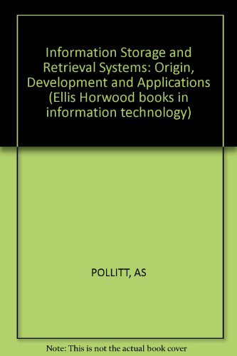 Information Storage and Retrieval Systems Origin, Development, and Applications