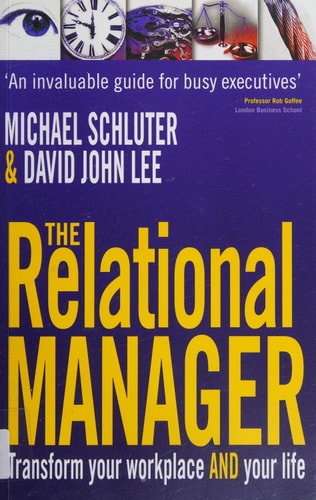 The Relational Manager Transform Your Workplace and Your Life