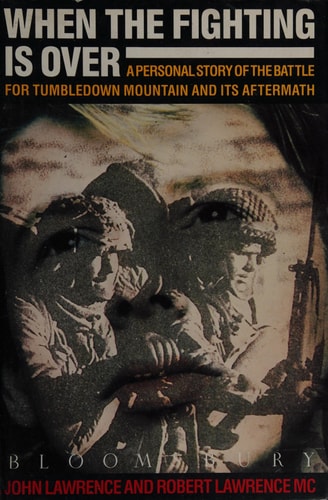 When the Fighting is Over A Personal Story of the Battle for Tumbledown Mountain and Its Aftermath