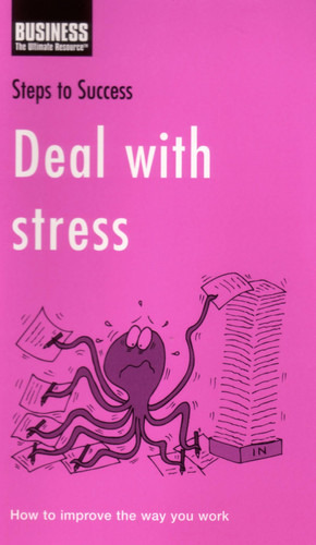 Deal with Stress How to Take Control of Your Work