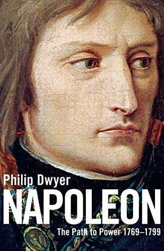 Napoleon The Path to Power, 1769-1799