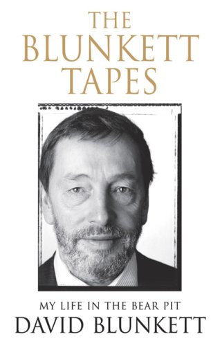 The Blunkett Tapes My Life in the Bear Pit