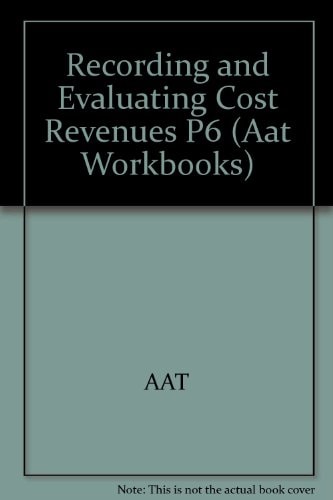 Recording and Evaluating Cost Revenues P6