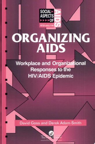 Organizing AIDS Workplace and Organizational Responses to the HIV/AIDS Epidemic