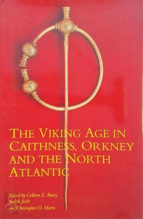The Viking Age in Orkney, Caithness and the North Atlantic