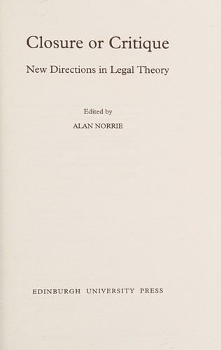 Closure or Critique: New Directions in Legal Theory (Edinburgh Law and Society)