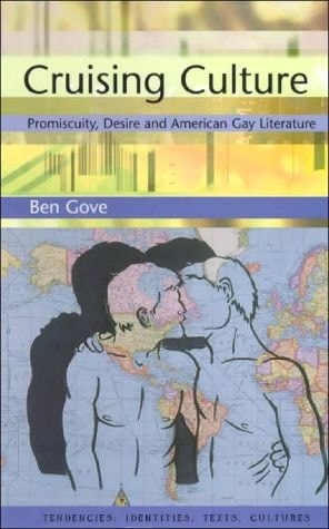 Cruising Culture: Promiscuity, Desire and American Gay Literature (Tendencies: Identities, Texts, Cultures)
