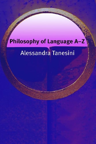 Philosophy of Language A–Z (Philosophy A-Z)