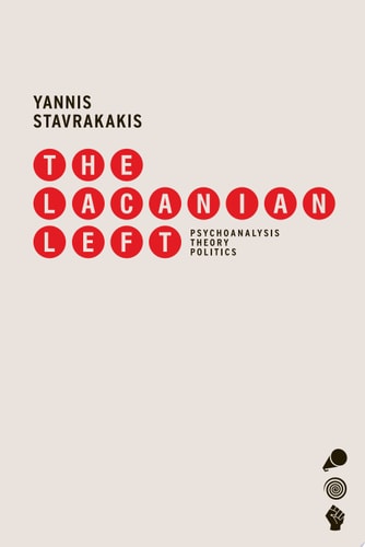 Lacanian Left Psychoanalysis, Theory, Politics