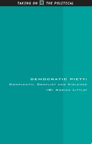 Democratic Piety Complexity, Conflict and Violence