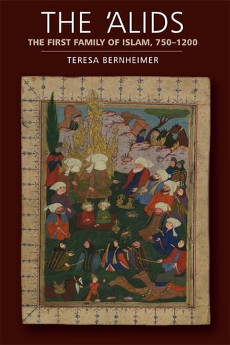 The 'Alids' The First Family of Islam, 750-1200