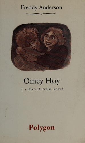 Oiney Hoy A Satirical, Irish Novel