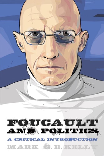 Foucault and Politics A Critical Introduction