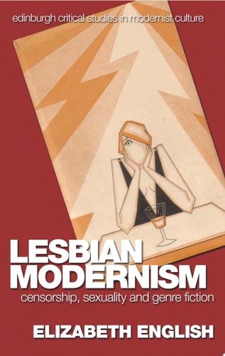 Lesbian Modernism Censorship, Sexuality and Genre Fiction