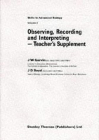Skills in Advanced Biology Series - Observing, Recording and Interpreting, Teacher's Guide