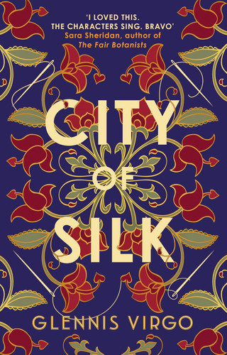 City of Silk The Times Historical Fiction Book of the Month - 'Enjoyable and Immersive'