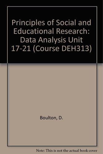 Data Analysis: Study Units (Principles of Social and Educational Research) (Course DEH313)
