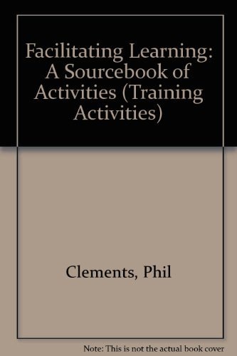 Facilitating Learning A Sourcebook of Activities