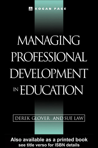 Managing Professional Development in Education Issues in Policy and Practice