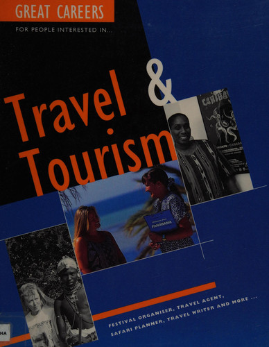 Great Careers for People Interested In-- Travel & Tourism