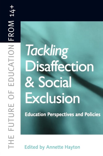 Tackling Disaffection and Social Exclusion Education Perspectives and Policies