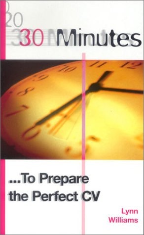 30 Minutes-- to Prepare Your CV