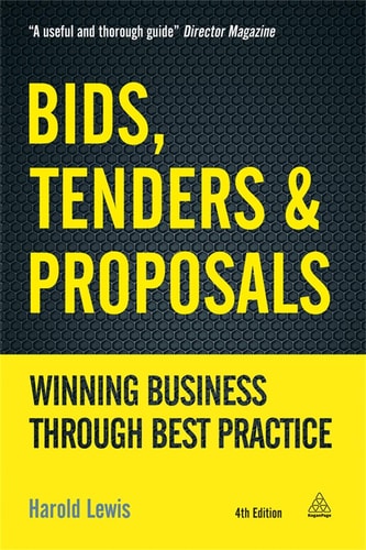 Bids, Tenders and Proposals Winning Business Through Best Practice