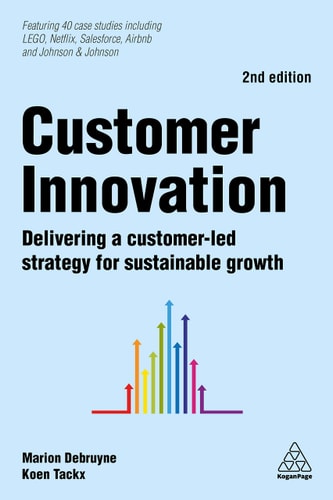 Customer Innovation Delivering a Customer-Led Strategy for Sustainable Growth