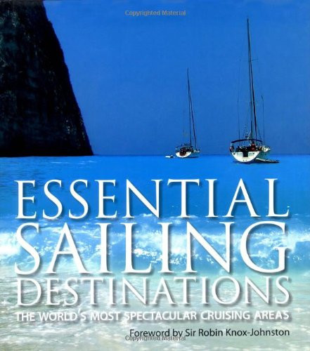 Essential Sailing Destinations The World's Most Spectacular Cruising Areas