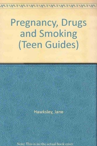 Pregnancy, Drugs and Smoking