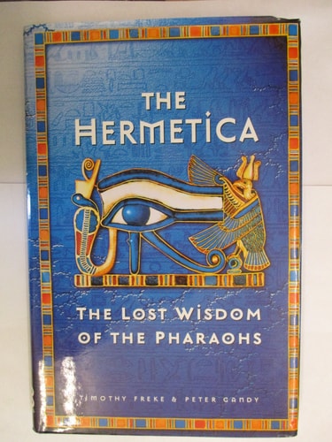 The Hermetica The Lost Wisdom of the Pharaohs