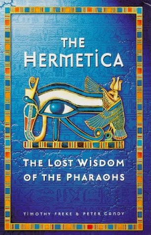 The Hermetica The Lost Wisdom of the Pharaohs