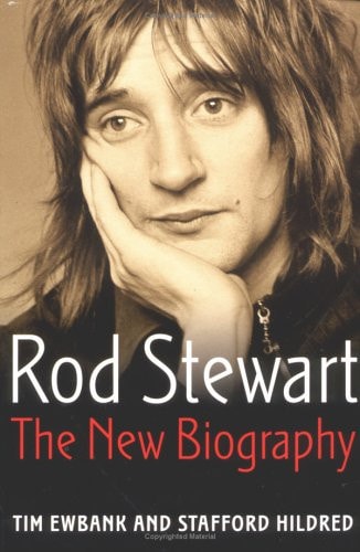 Rod Stewart The New Biography