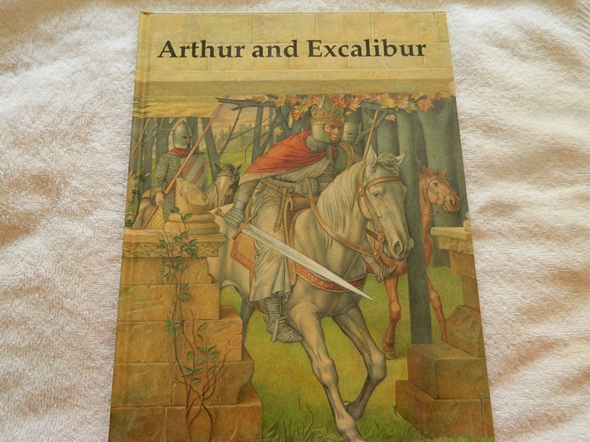 Arthur and Excalibur The Legend of King Arthur and the Great Magic Sword