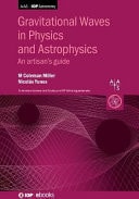 Gravitational Waves in Physics and Astrophysics An Artisan's Guide