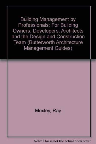 Building Management by Professionals (Butterworth Architecture Management Guides)