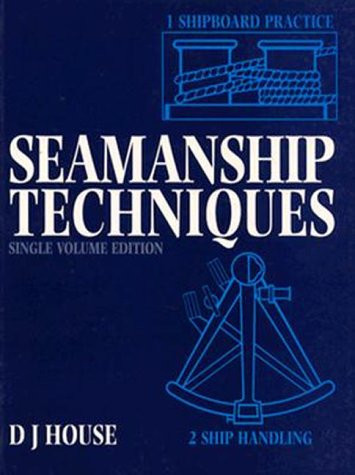 Seamanship Techniques, Part One: Shipboard Practice, Part Two : Ship Handling