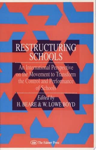 Restructuring Schools An International Perspective on the Movement to Transform the Control and Performance of Schools