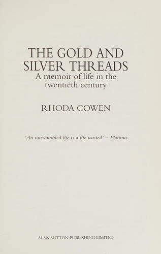 The Gold and Silver Threads A Memoir of Life in the Twentieth Century