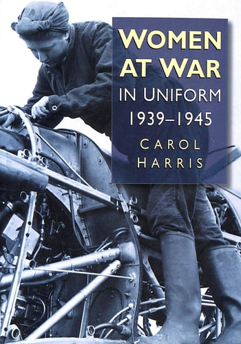 Women at War In Uniform, 1939-1945