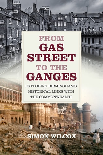 From Gas Street to the Ganges Exploring Birmingham's Historical Links with the Commonwealth