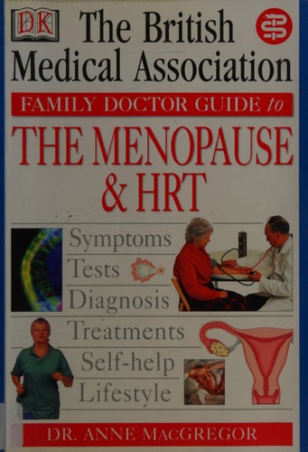 The British Medical Association Family Doctor Guide to the Menopause & HRT