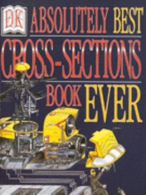 Stephen Biesty's Absolutely Best Cross Section Book Ever