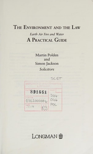 The Environment and the Law Earth, Air, Fire, and Water : a Practical Guide
