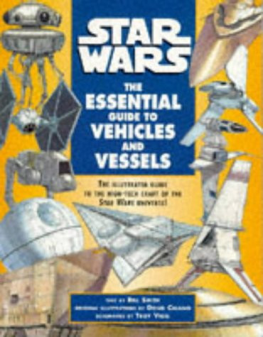 Star Wars The Essential Guide to Vehicles and Vessels